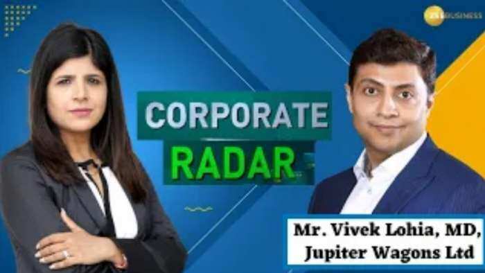 Corporate Radar: ज़ी बिज़नेस के साथ खास बातचीत में Jupiter Wagons के MD, विवेक लोहिया