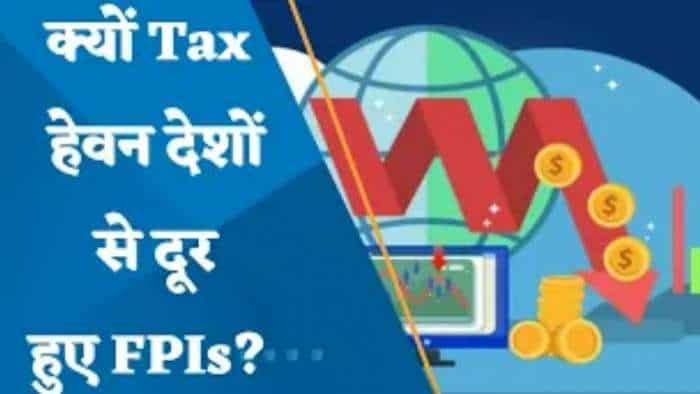 क्यों Tax हेवन देशों से दूर हुए FPIs? यहां जानिए पूरी डिटेल्स