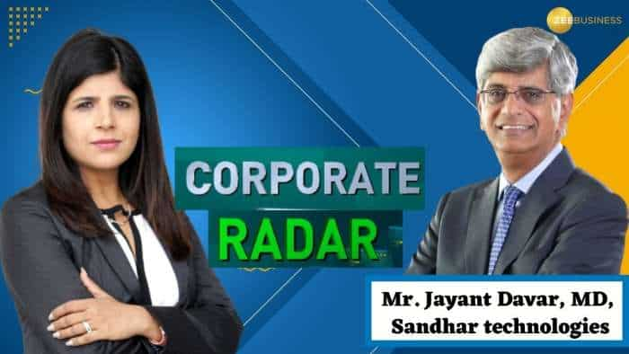 Corporate Radar: ज़ी बिज़नेस के साथ खास बातचीत में Sandhar Technologies के MD, जयंत डावर