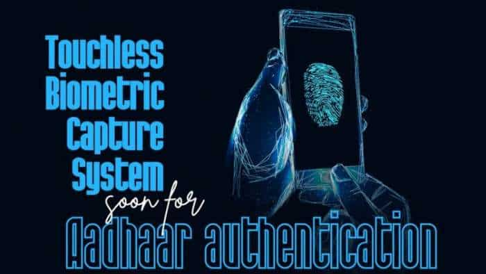 Aadhaar Update UIDAI develops touchless biometric capture system to allow fingerprint authentication from home with IIT Bombay