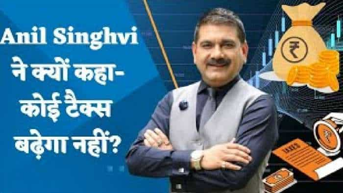 Editor's Take: Anil Singhvi ने क्यों कहा- कोई टैक्स बढ़ेगा नहीं? जानिए  यहां