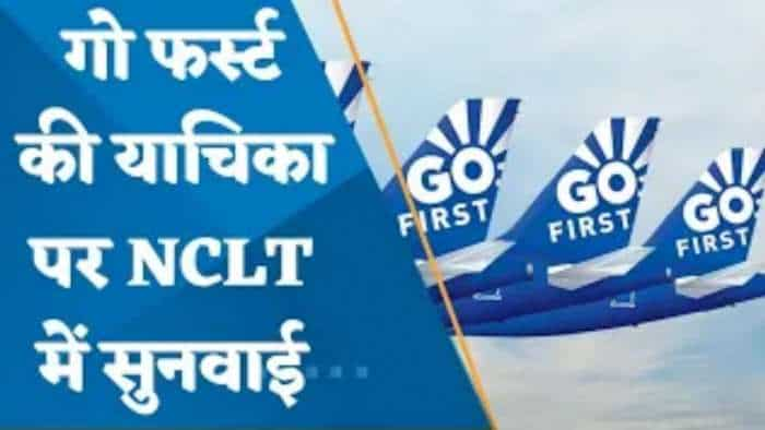 Go First की याचिका पर NCLT में सुनवाई शुरू, कंपनी ने मांगा मोरेटोरियम