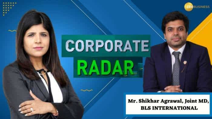 Corporate Radar: Visa करार रिन्यू से 15-20% ज्यादा ग्रोथ का अनुमान: शिखर अग्रवाल, ज्वॉइंट MD, BLS इंटरनेशनल