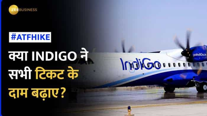 IndiGo ने बढ़ाए टिकट के दाम, Video में जानिए कौन- कौन सी ticket पर लगेंगे Surcharge