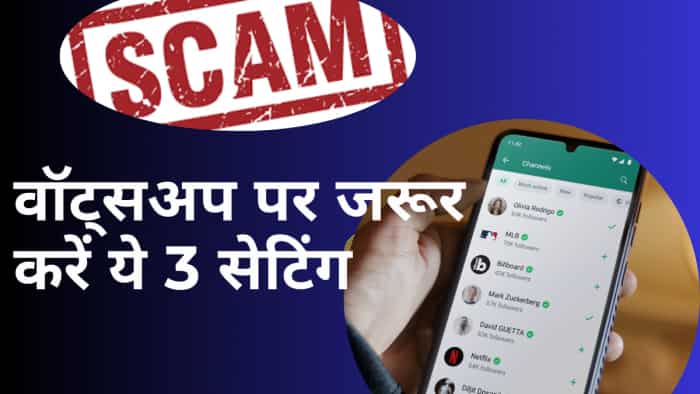 WhatsApp Scam Make these three settings on WhatsApp today to protect yourself from scam