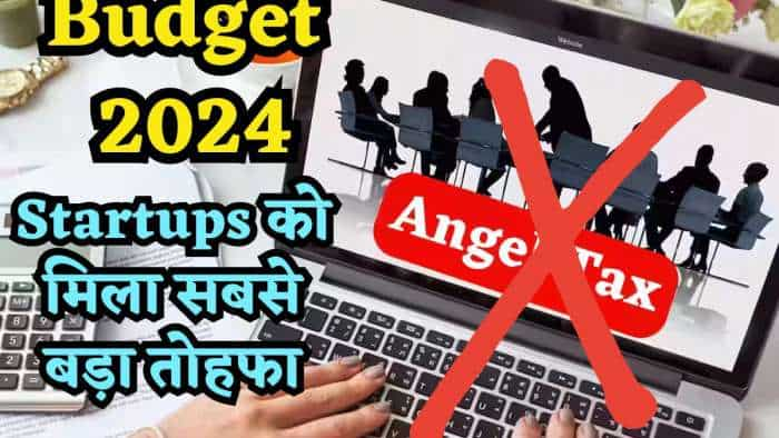 Budget 2024: Angel Tax abolished for all classes of investors, know all about it