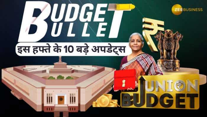 Budget bullet latest 10 updates of this week check preparation status