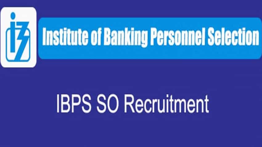 IBPS SO 2018-19 का नोटिफिकेशन जारी, बैंक में नौकरी चाहिए तो यहां पढ़ें पूरी डीटेल