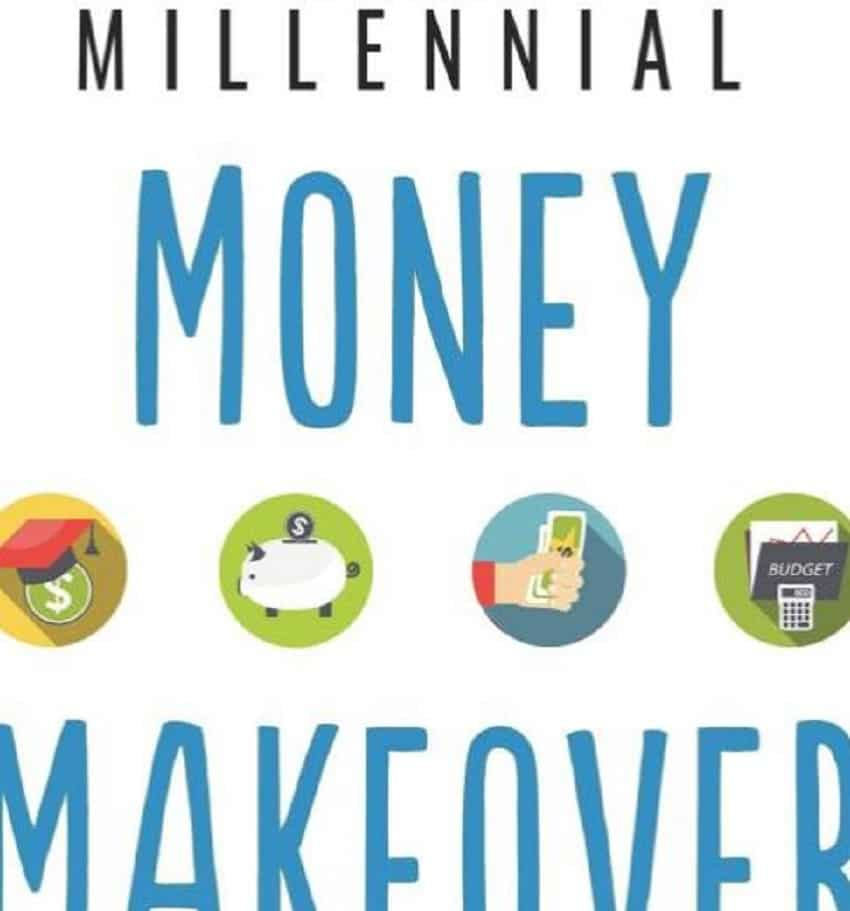 ''Millennial Money Makeover: Escape Debt, Save for Your Future, and Live the Rich Life Now''