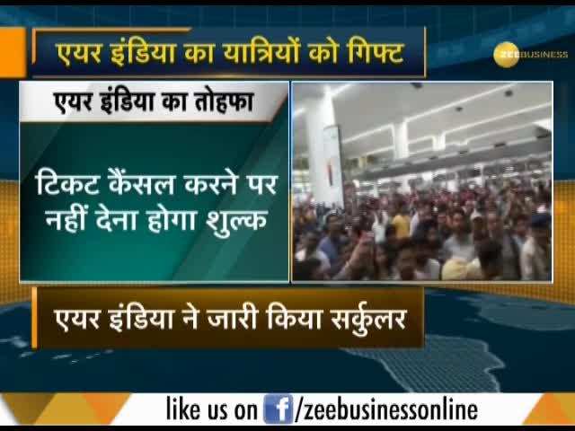 Air India won't charge any cancellation fee if done with in 24 hours of booking