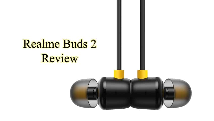 Realme Buds 2 review Cool design good audio output at just Rs