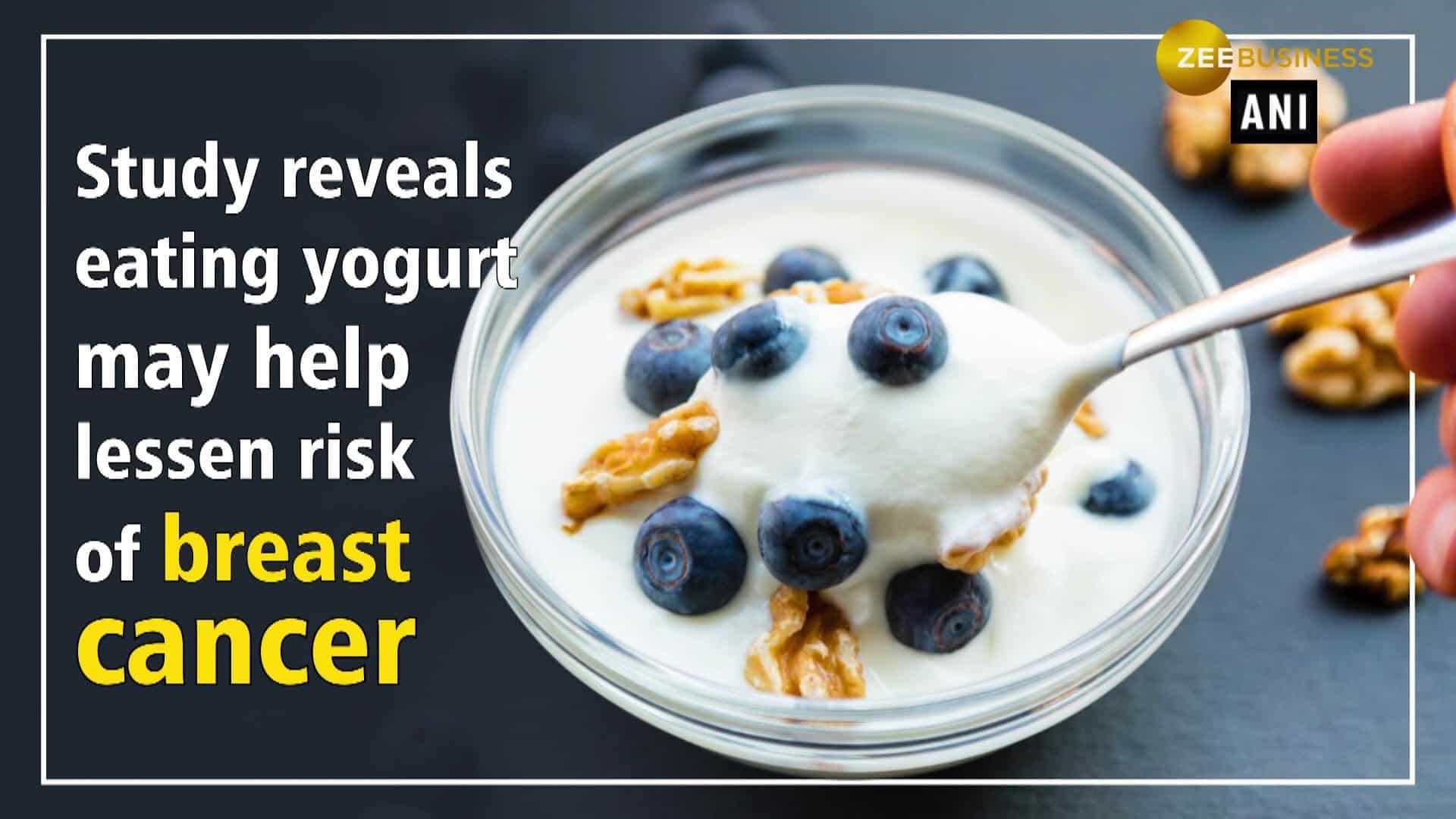 Study reveals eating yogurt may help lessen risk of breast cancer Zee Business