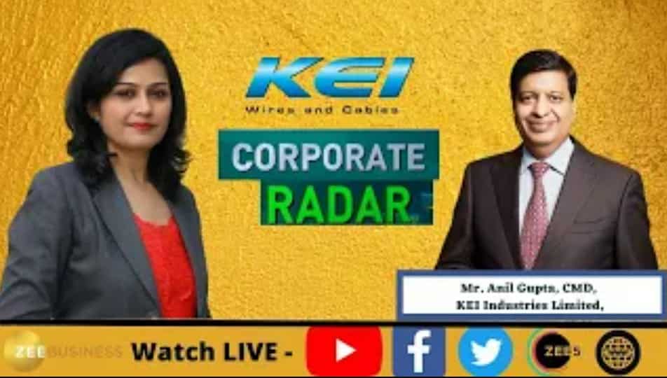 Corporate Radar: Mr. Anil Gupta, CMD, KEI Industries Limited In Conversation With Zee Business