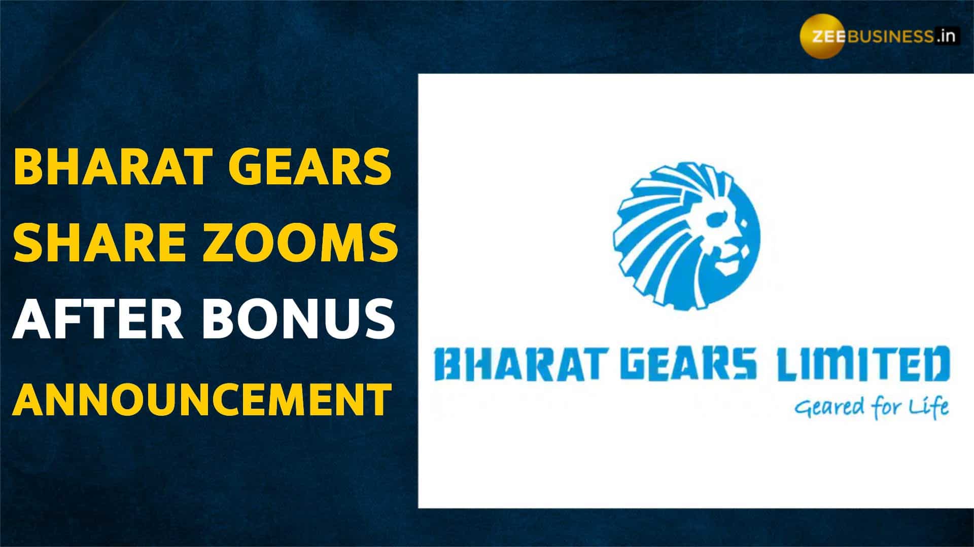 Bharat Gears shares skyrocket over 17 post bonus announcement Zee