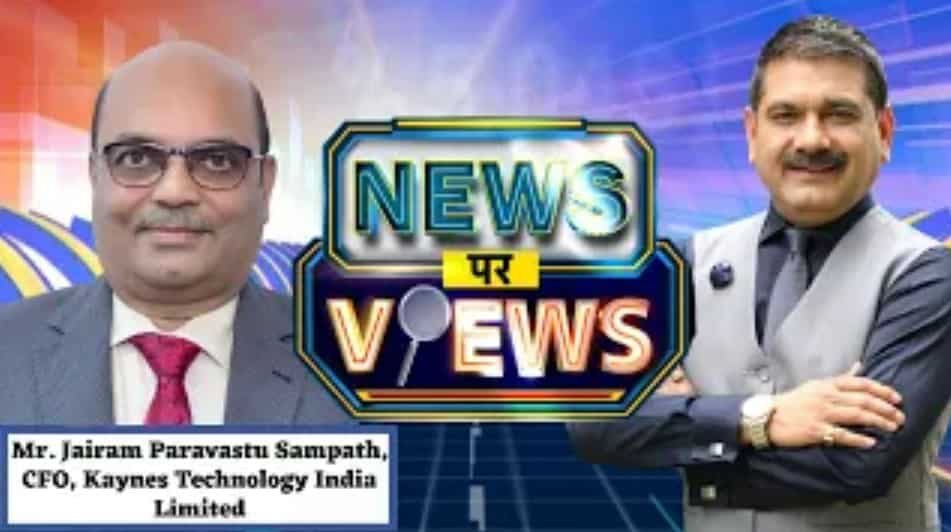 News Par Views: Anil Singhvi in Talk With Jairam Paravastu Sampath, CFO, Kaynes Technology India
