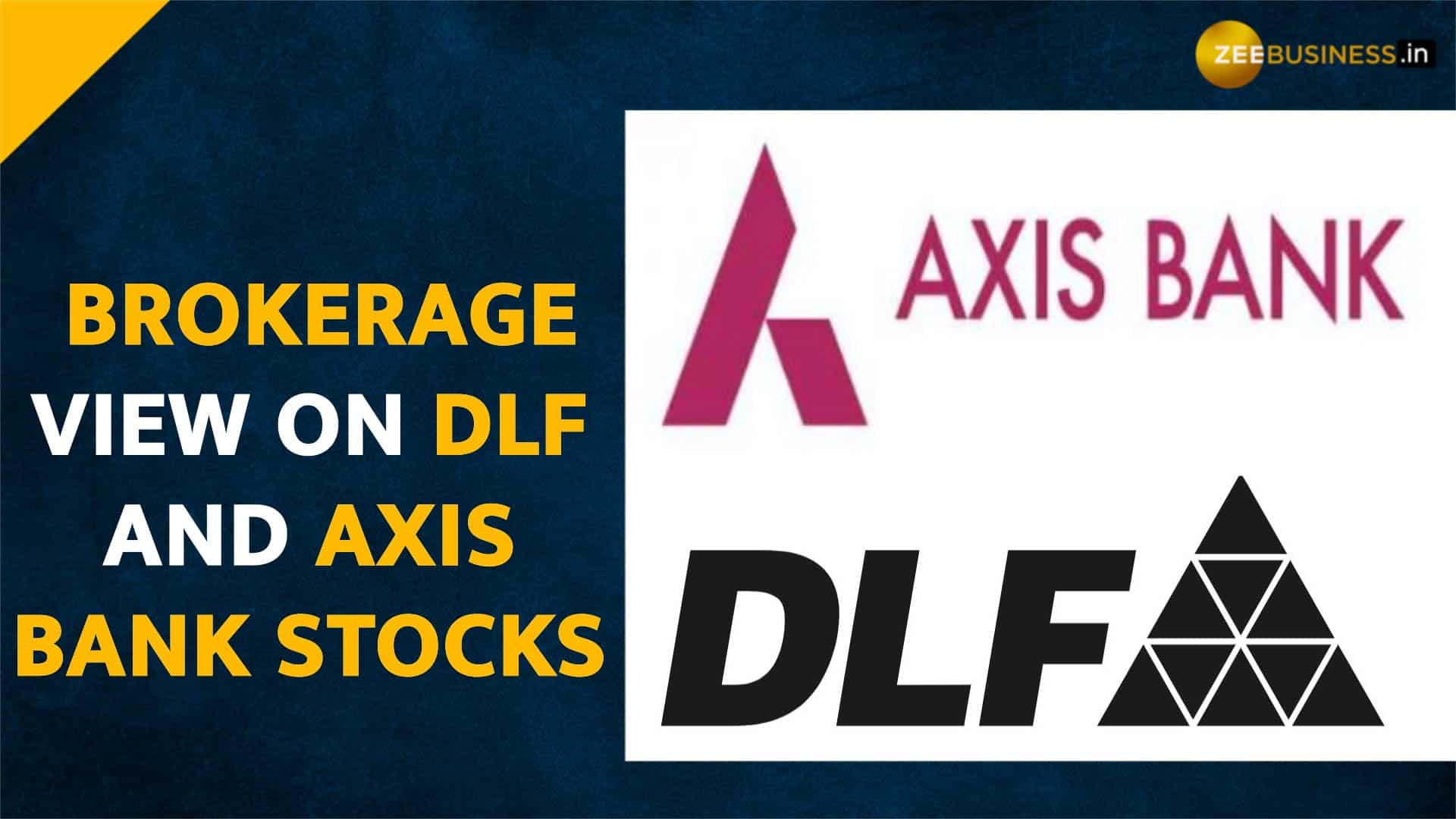 STOCKS TO BUY Brokerage DLF, AXIS Bank Stocks For Bumper
