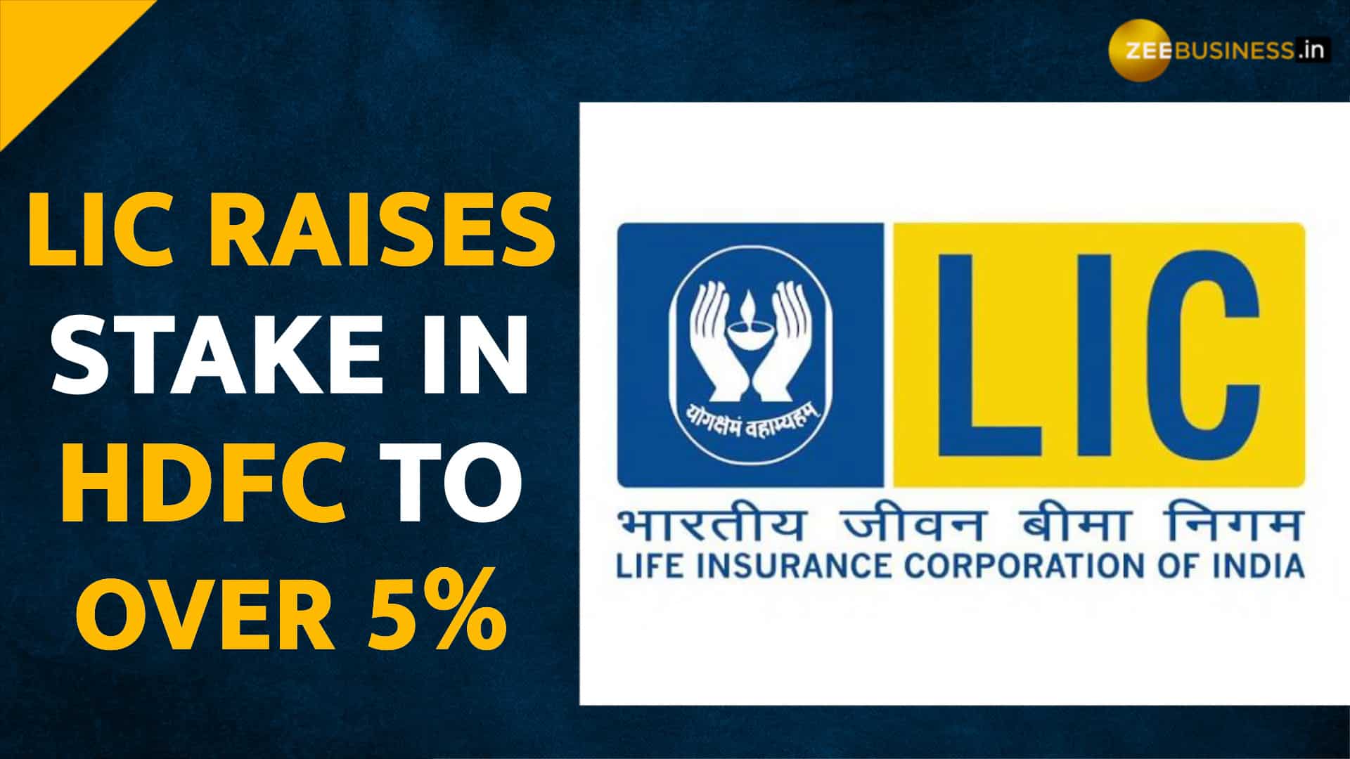 Lic Increases Stake In Hdfc To 53 Via Open Market Check Details Here Zee Business 9516