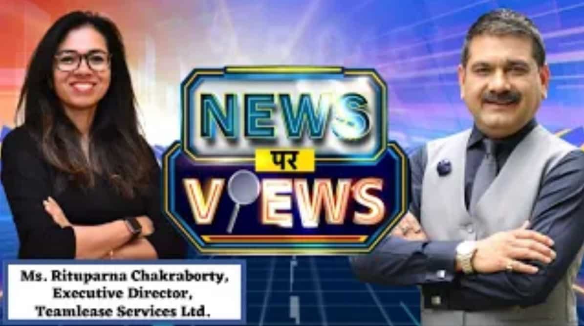 News Par Views: Teamlease Services Ltd, Executive Director, Rituparna Chakraborty In Talk With Anil Singhvi