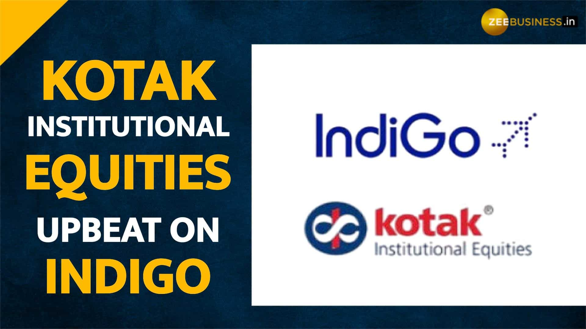 Kotak Institutional Equities Suggest ‘Buy’ On Indigo, Sees Rs 400 Per ...