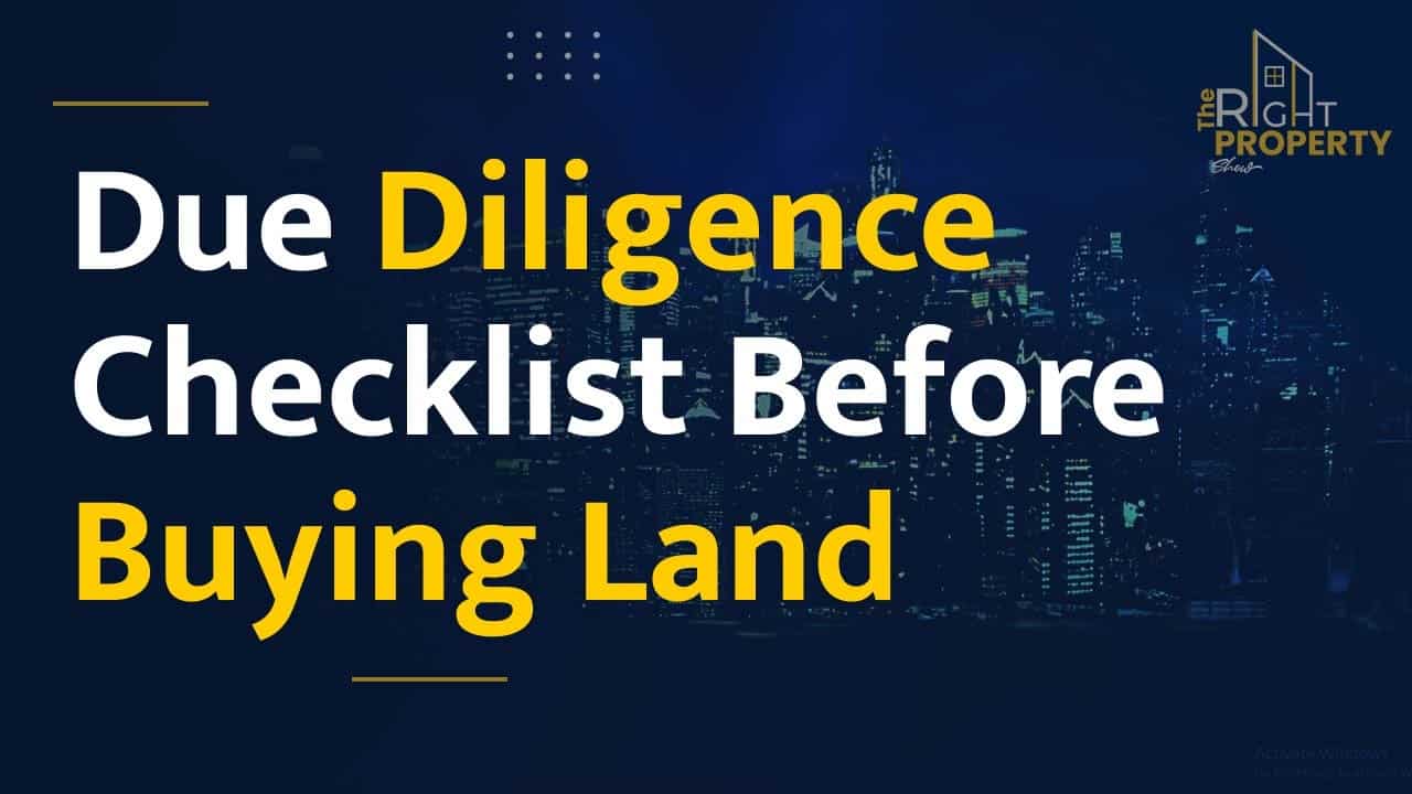 The Right Property Show Due Diligence Checklist Before Buying Land