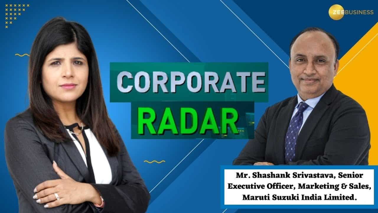 Corporate Radar: Mr. Shashank Srivastava, Senior Executive Officer, Marketing & Sales, MSIL In Conversation With Zee Business