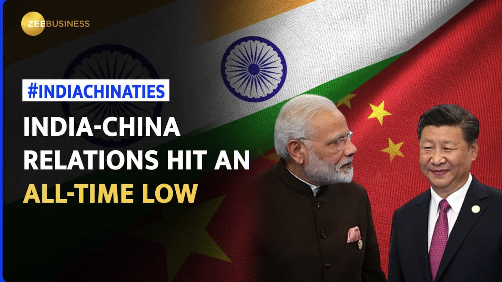 Explained India China Relations Hit All Time Low Indian Journalist Expelled Zee Business 0002