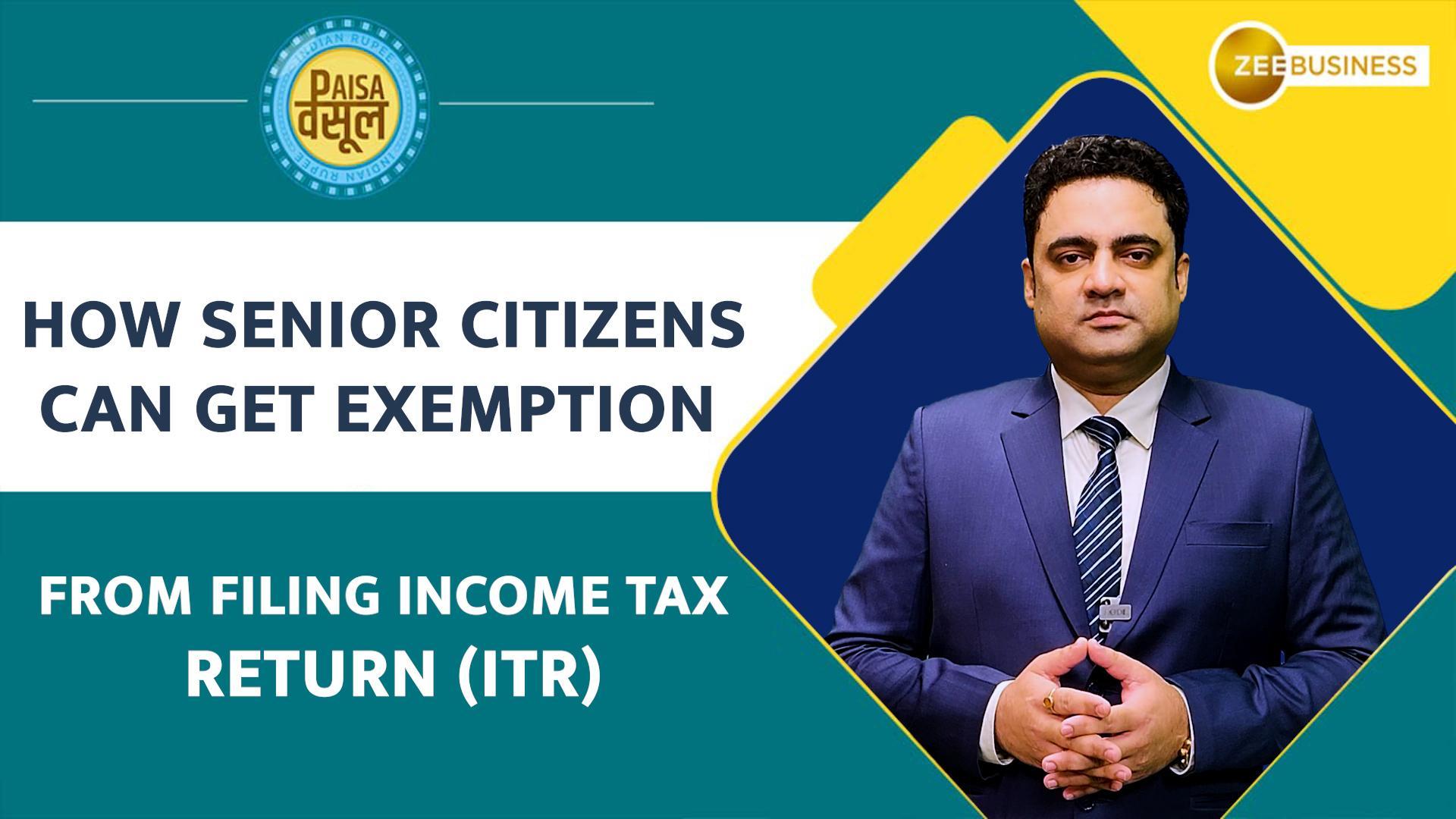 Paisa Wasool 2.0: How senior citizens can get exemption from filing Income Tax Return (ITR)