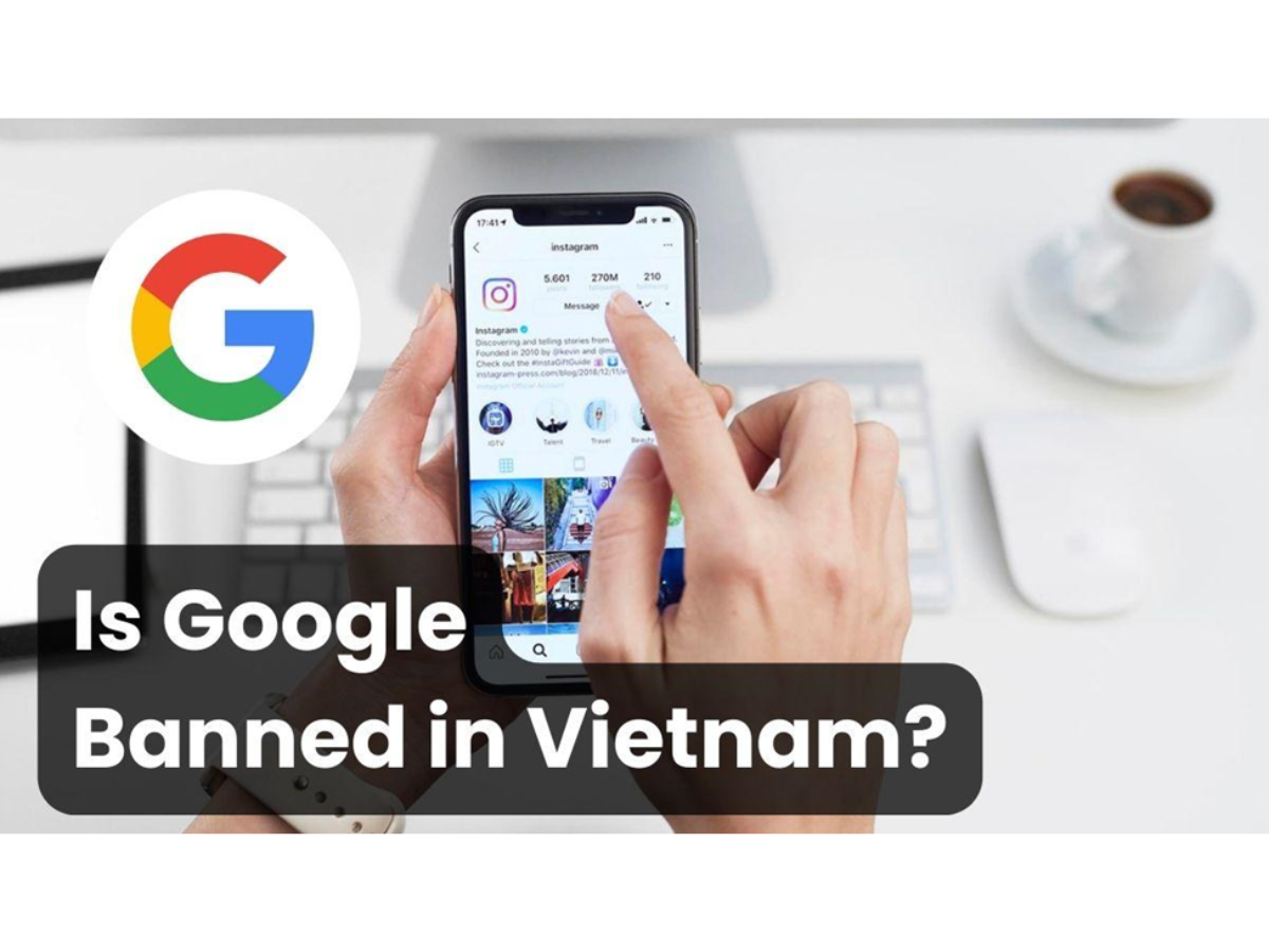Is Google banned in Vietnam?
