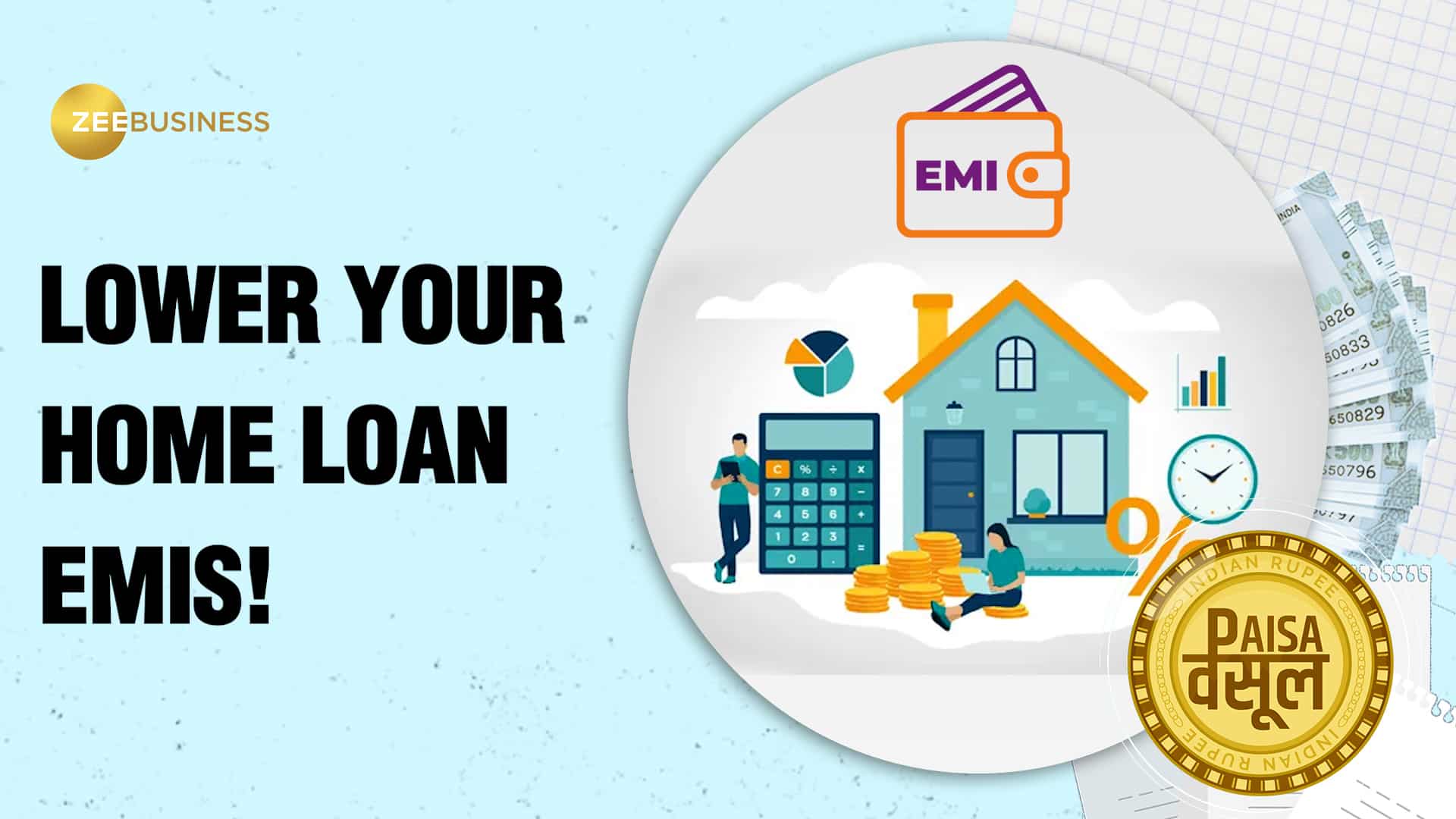 Paisa Wasool 2.0: How to lower EMIs and save lakhs with Home Loan Balance Transfer