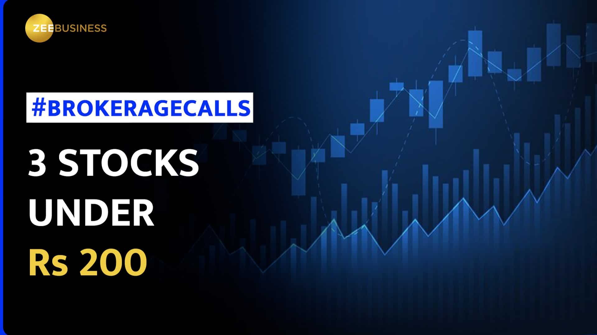 Stocks under 200 AB Capital and More Among Top Brokerage Calls Zee