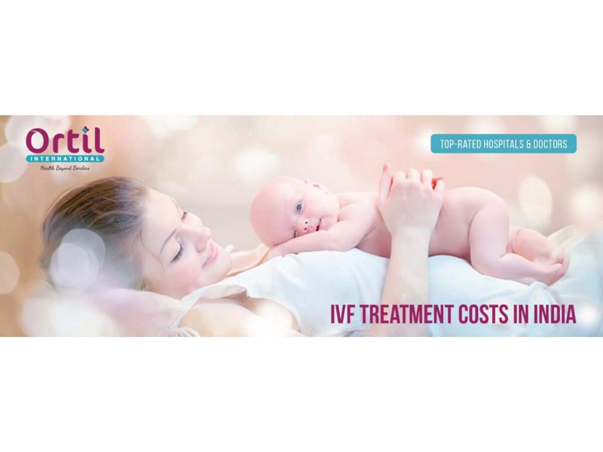 IVF treatment costs in India with toprated hospitals and doctors by Ortil