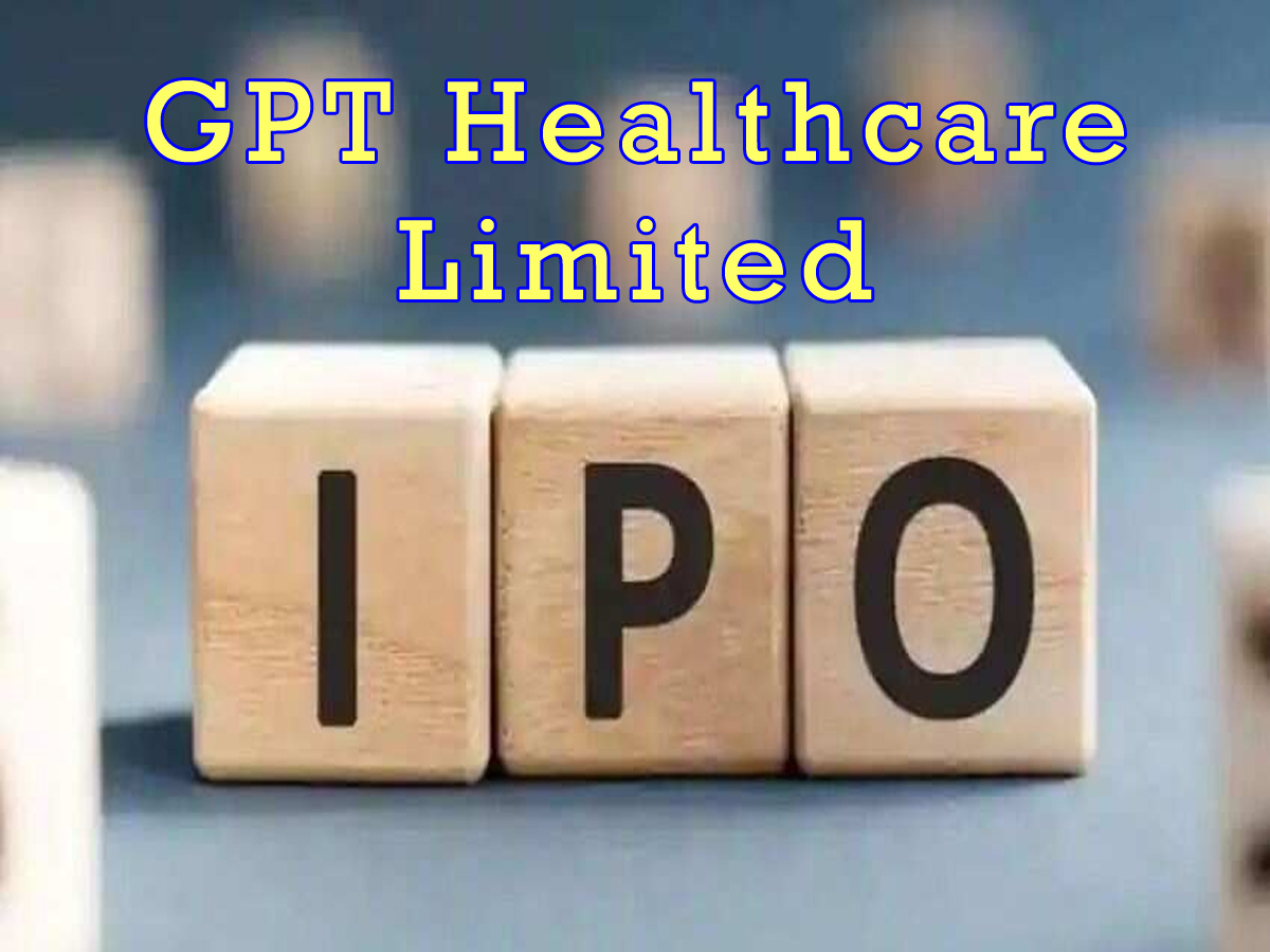 GPT Healthcare Limited IPO opens for subscription -