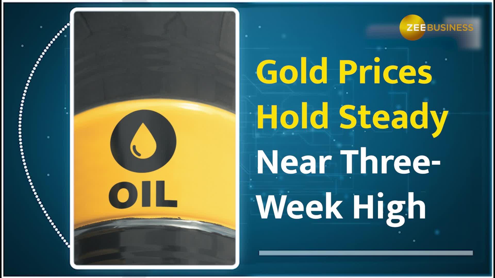 Commodity Capsule: Gold Prices Hold Steady Near Three-Week High