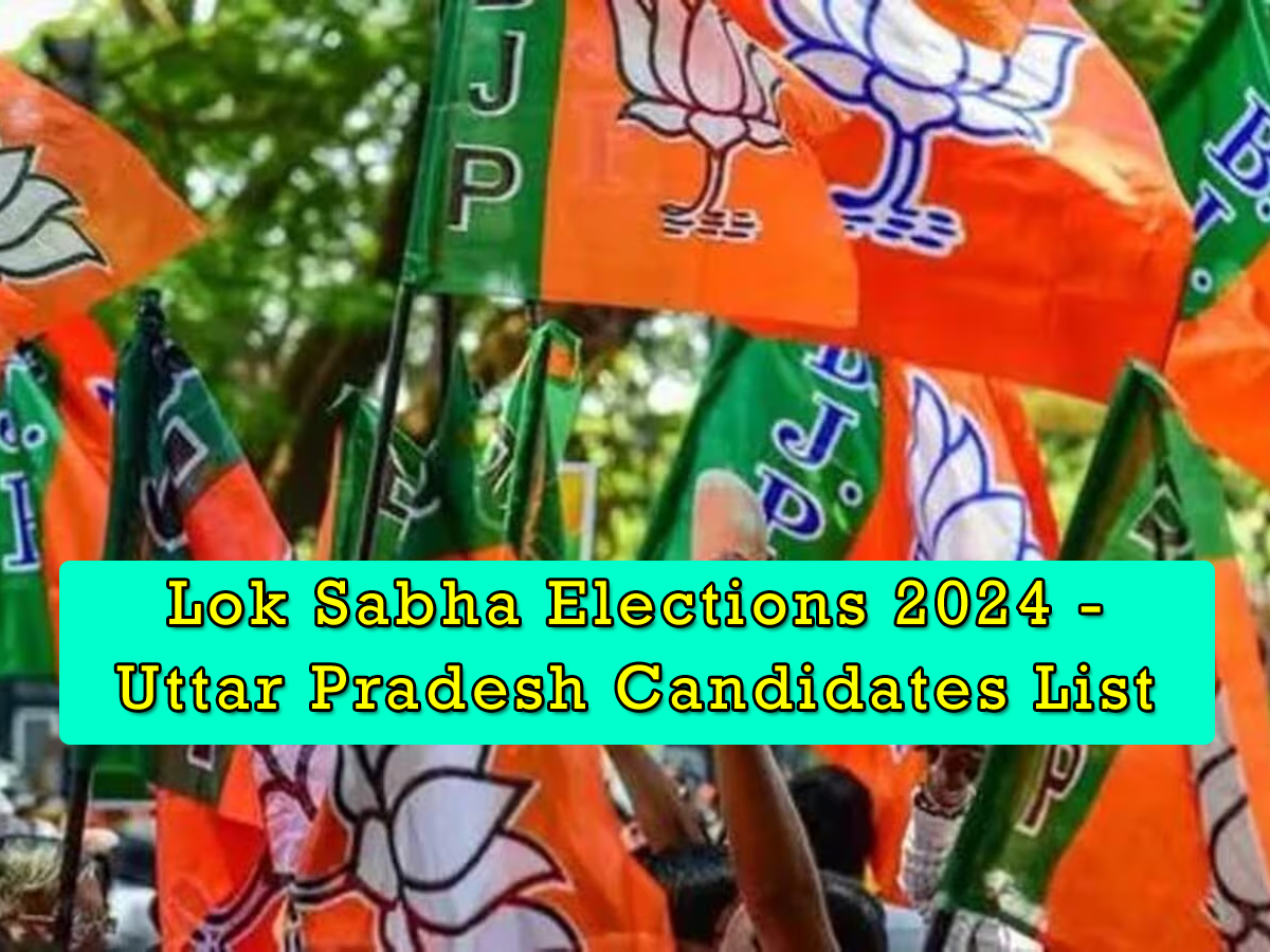 BJP Candidate Complete List 2025 For Uttar Pradesh Lok Sabha Elections