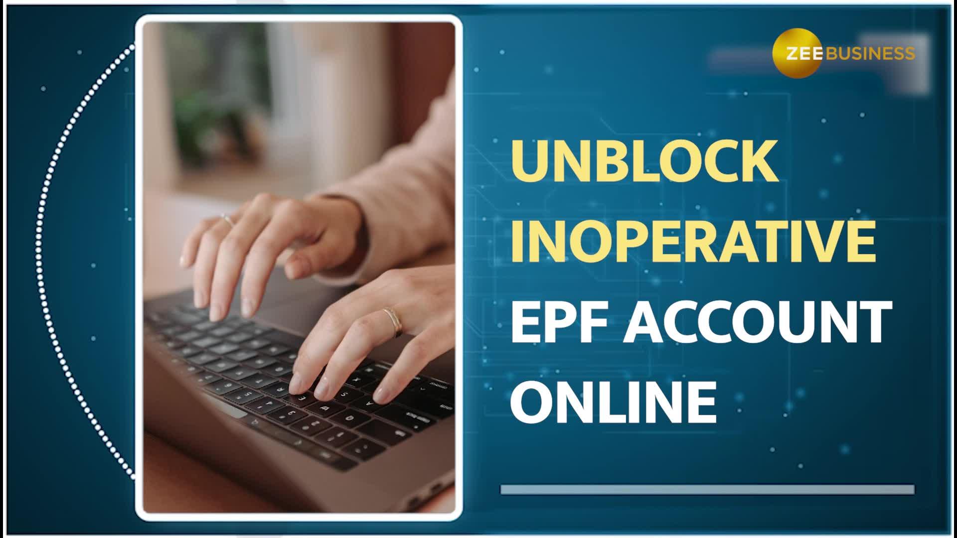 EPF Tips: How to unblock an inoperative account? | Zee Business