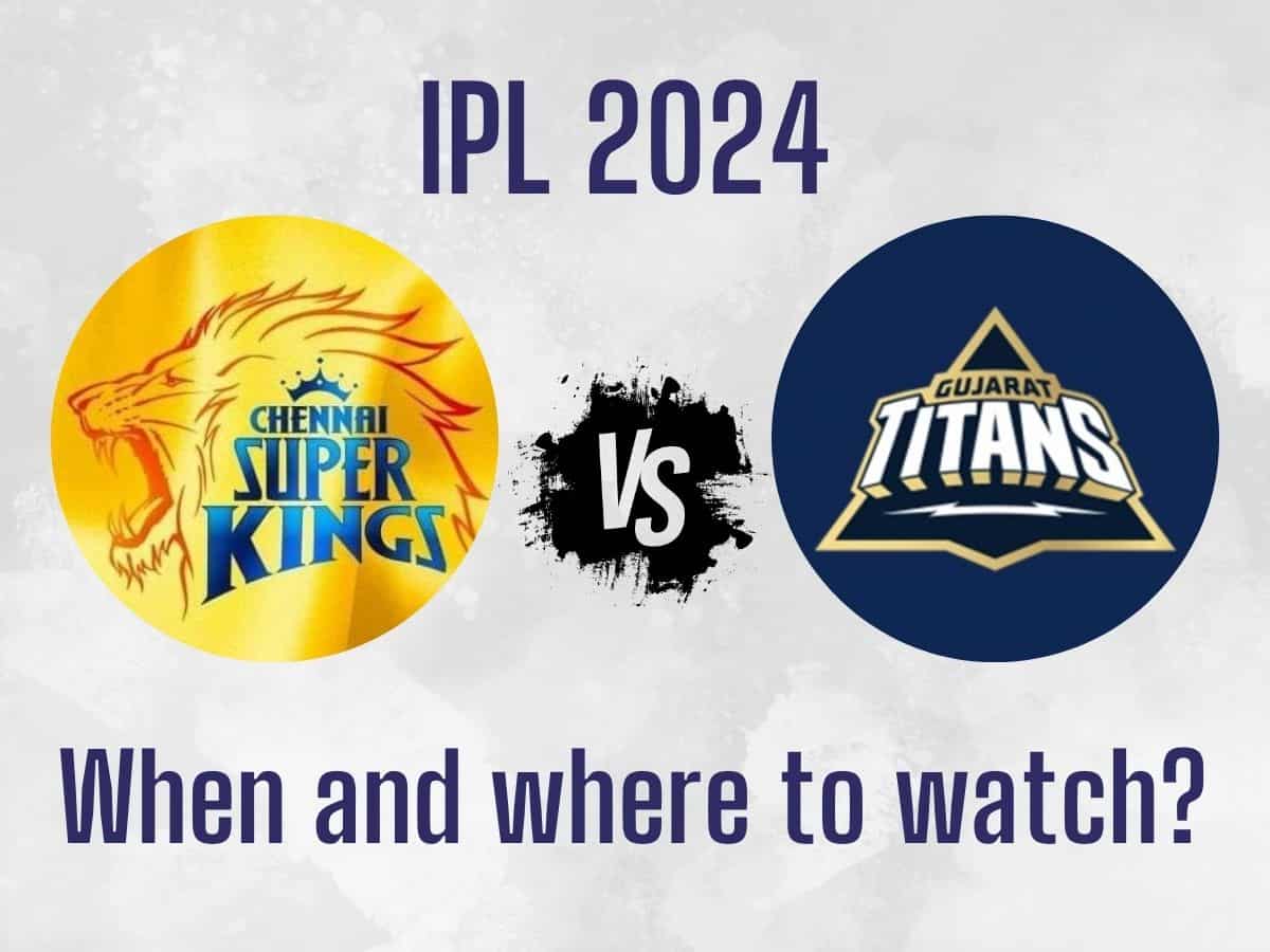 CSK vs GT FREE Live Streaming, IPL 2024 Match 7: When, Where and How to watch Chennai Super Kings vs Gujarat Titans live on TV, Mobile Apps and Online