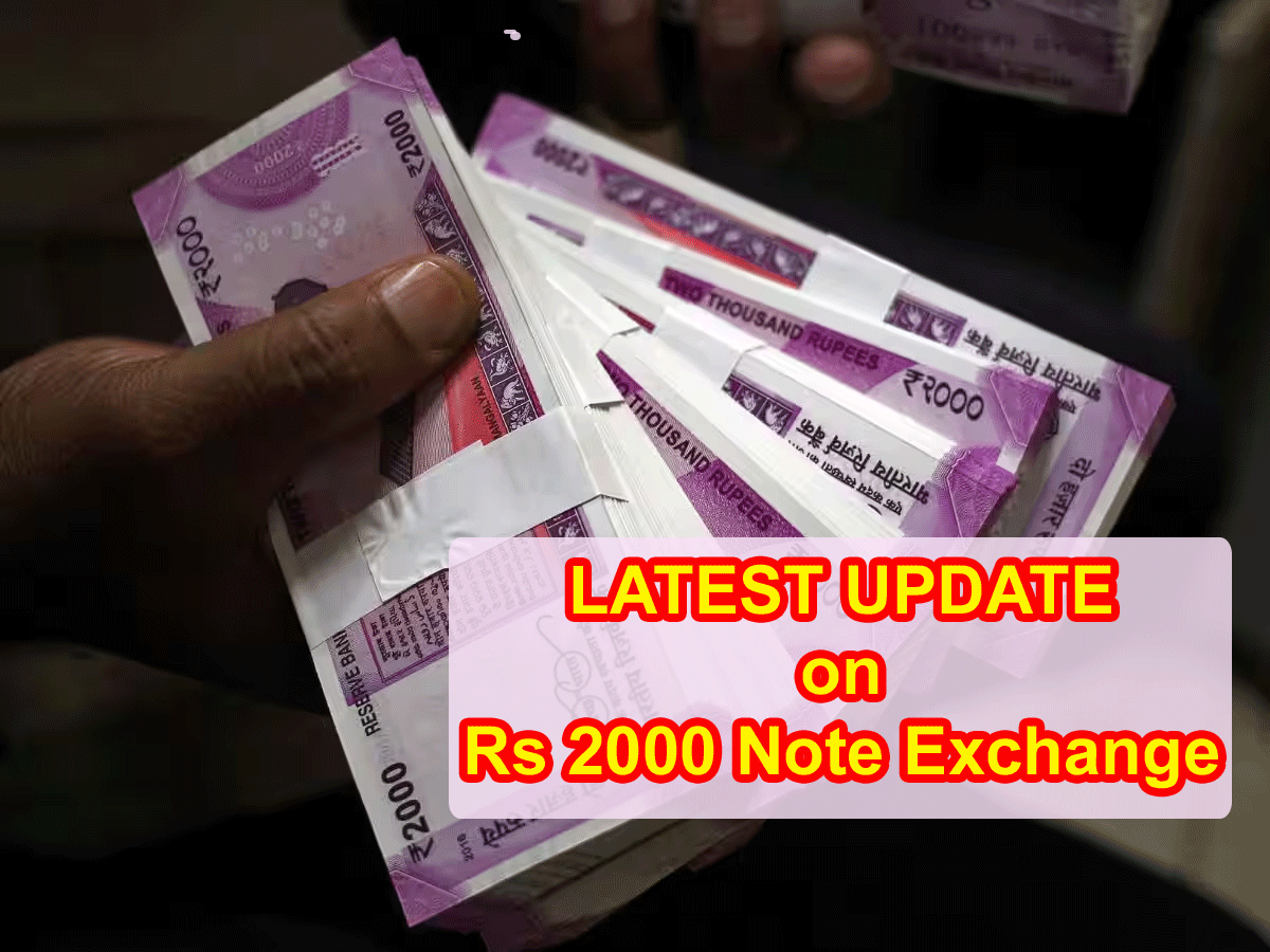 Rs 2,000 Note Exchange BIG UPDATE: Exchange, deposit of Rs 2,000 notes ...