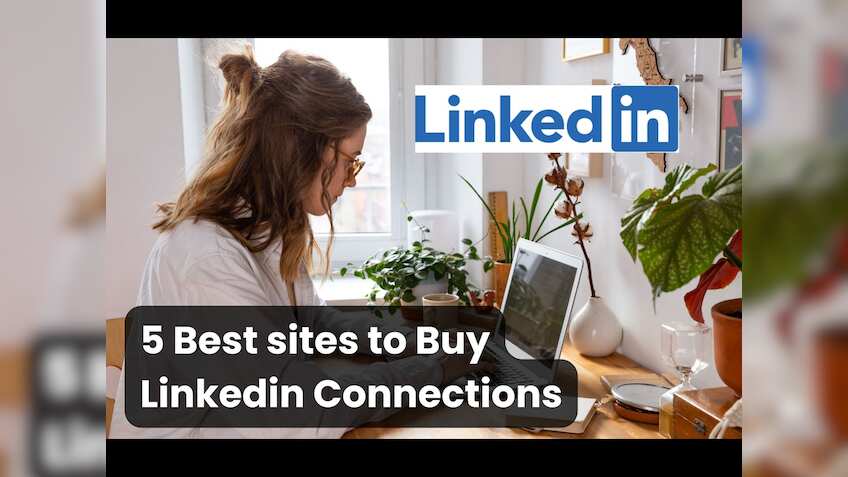 3 Best sites to Buy Linkedin Connections (Real & Cheap)