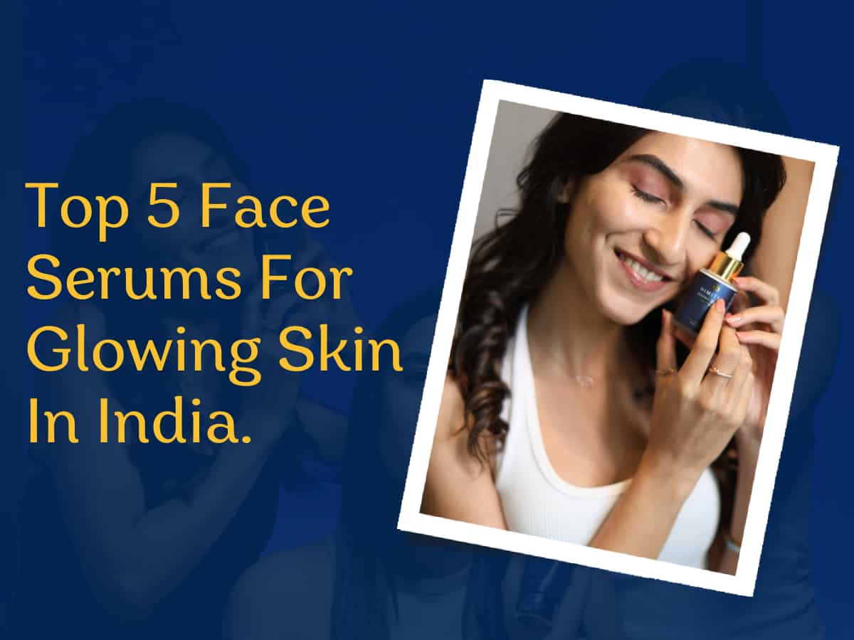 Achieve glowing skin in India: Top 5 face serums for every need