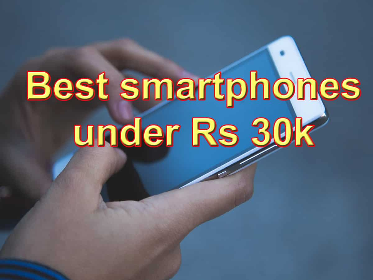 Best smartphones under Rs 30k