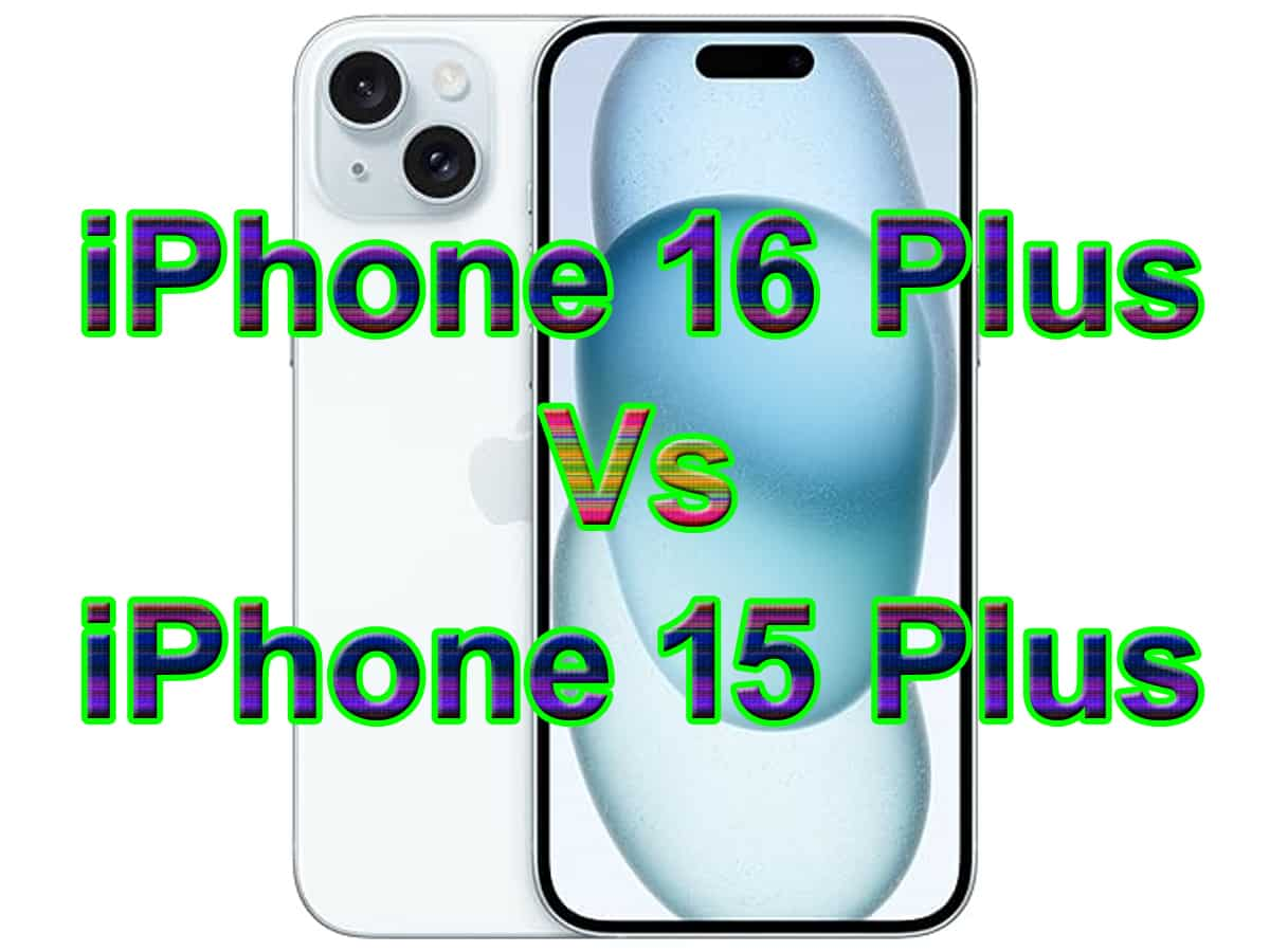 iPhone 16 Plus Vs iPhone 15 Plus: 5 Major Upgrades Expected