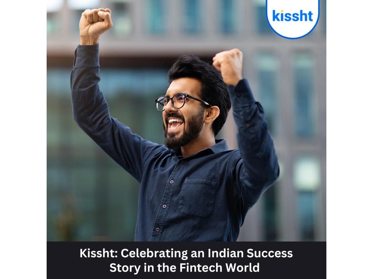 Kissht: Celebrating an Indian success story in the fintech world