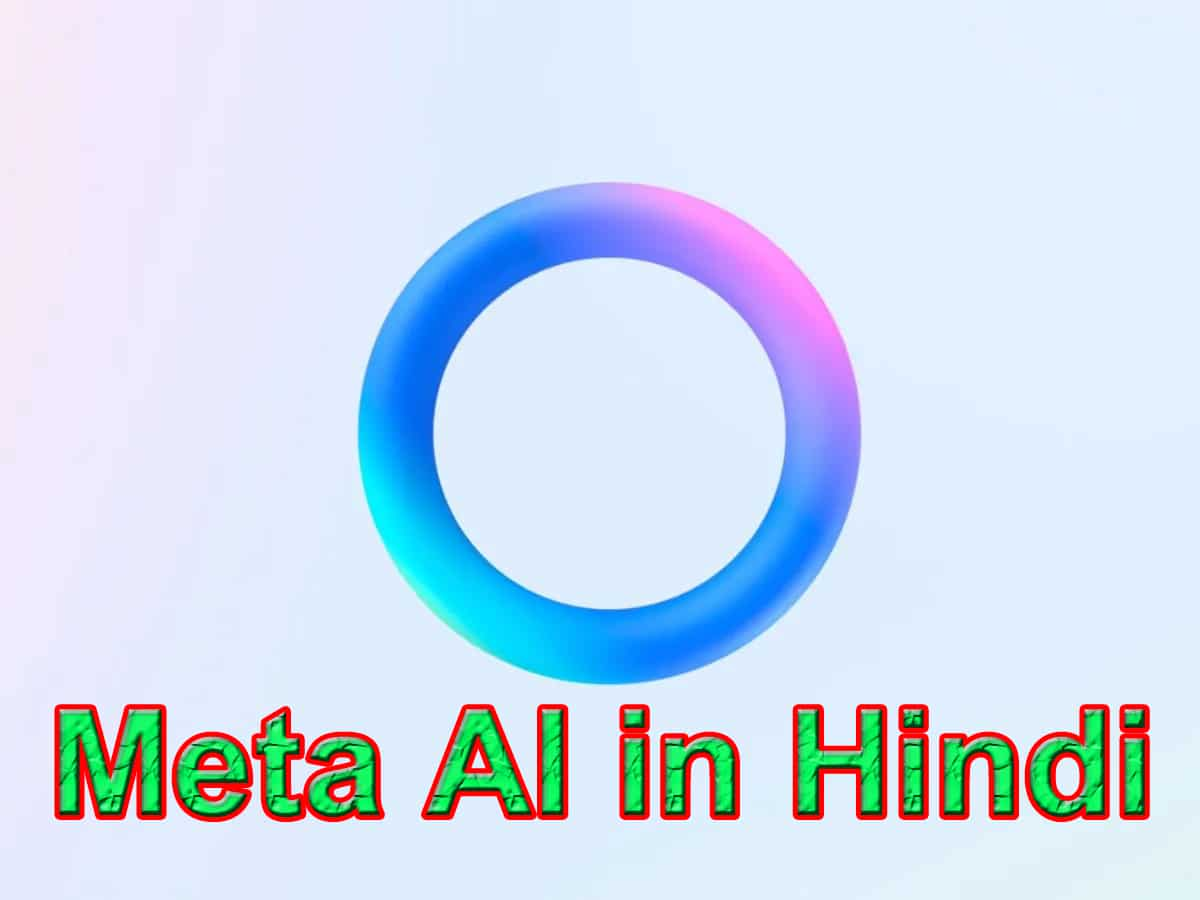 Meta AI now available in Hindi, 6 other new languages  - Check details