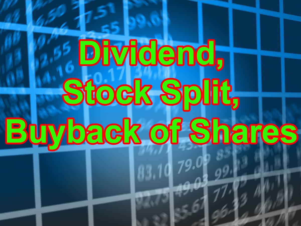 Dividend, Stock Split, Buyback of Shares Today