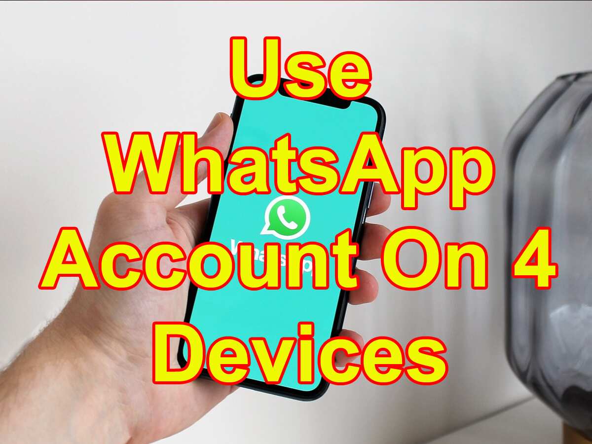 WhatsApp multi-device support: Here's how to use your account on four devices 