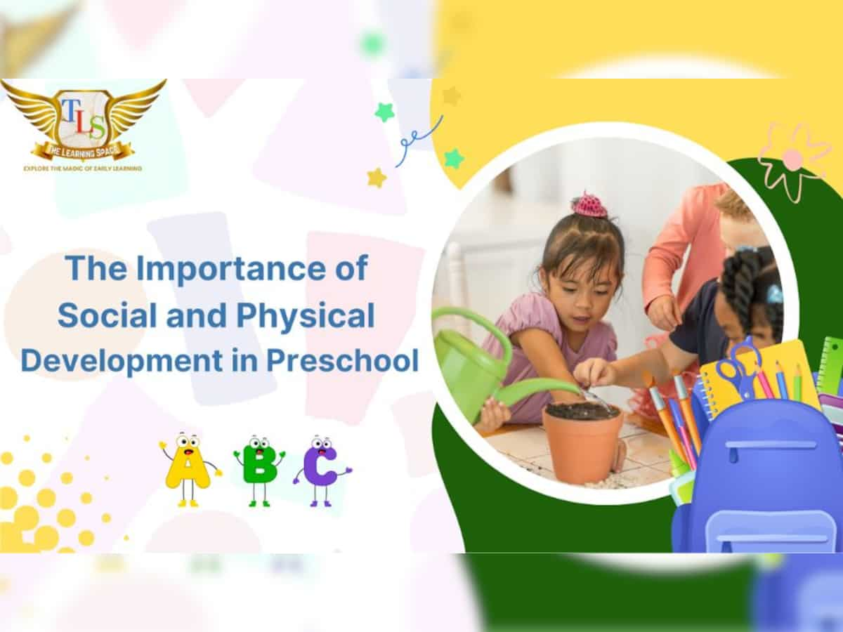 The importance of social and physical development in preschool