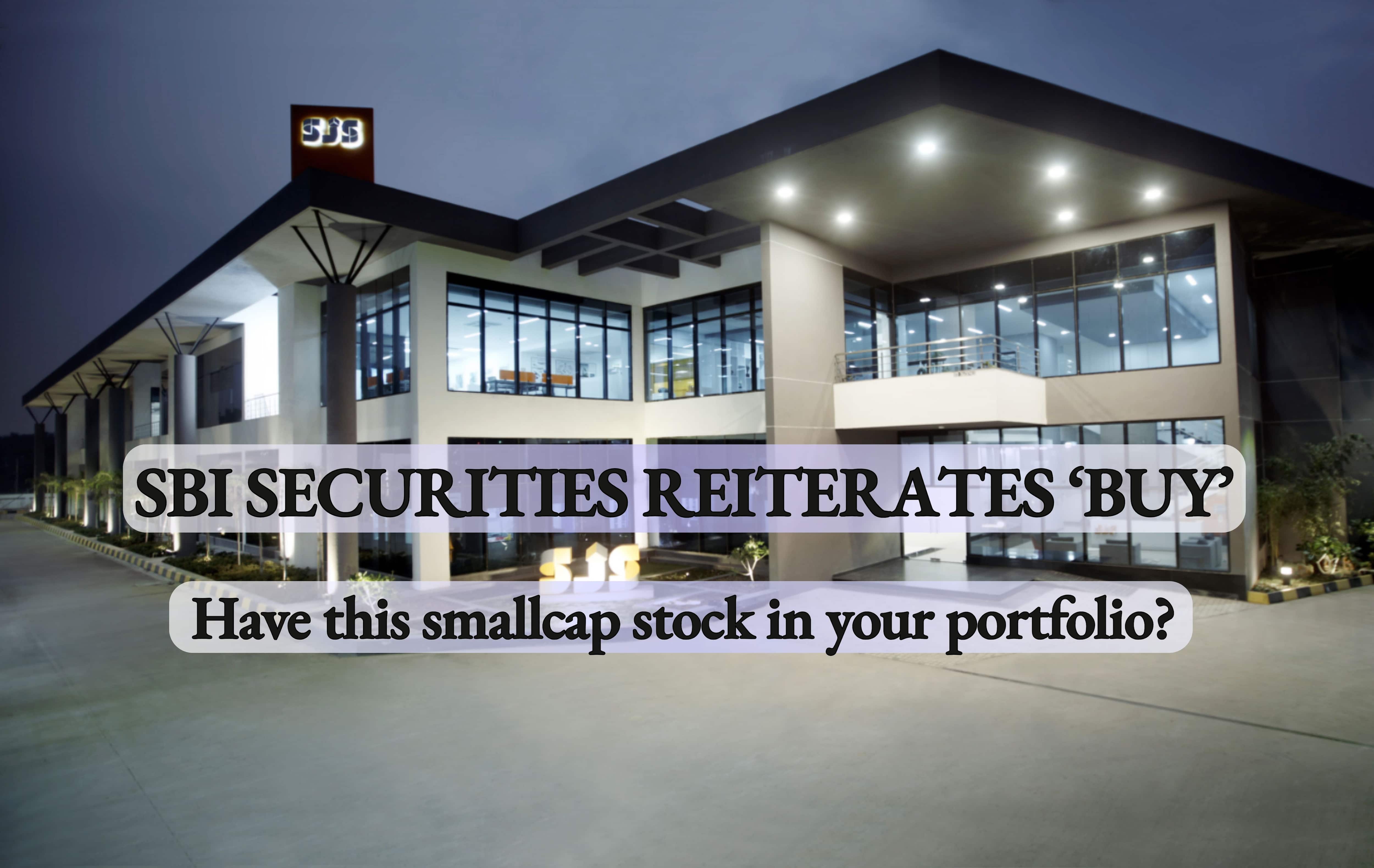 SBI Securities has 'buy' call on this smallcap stock; target price implies 19% upside