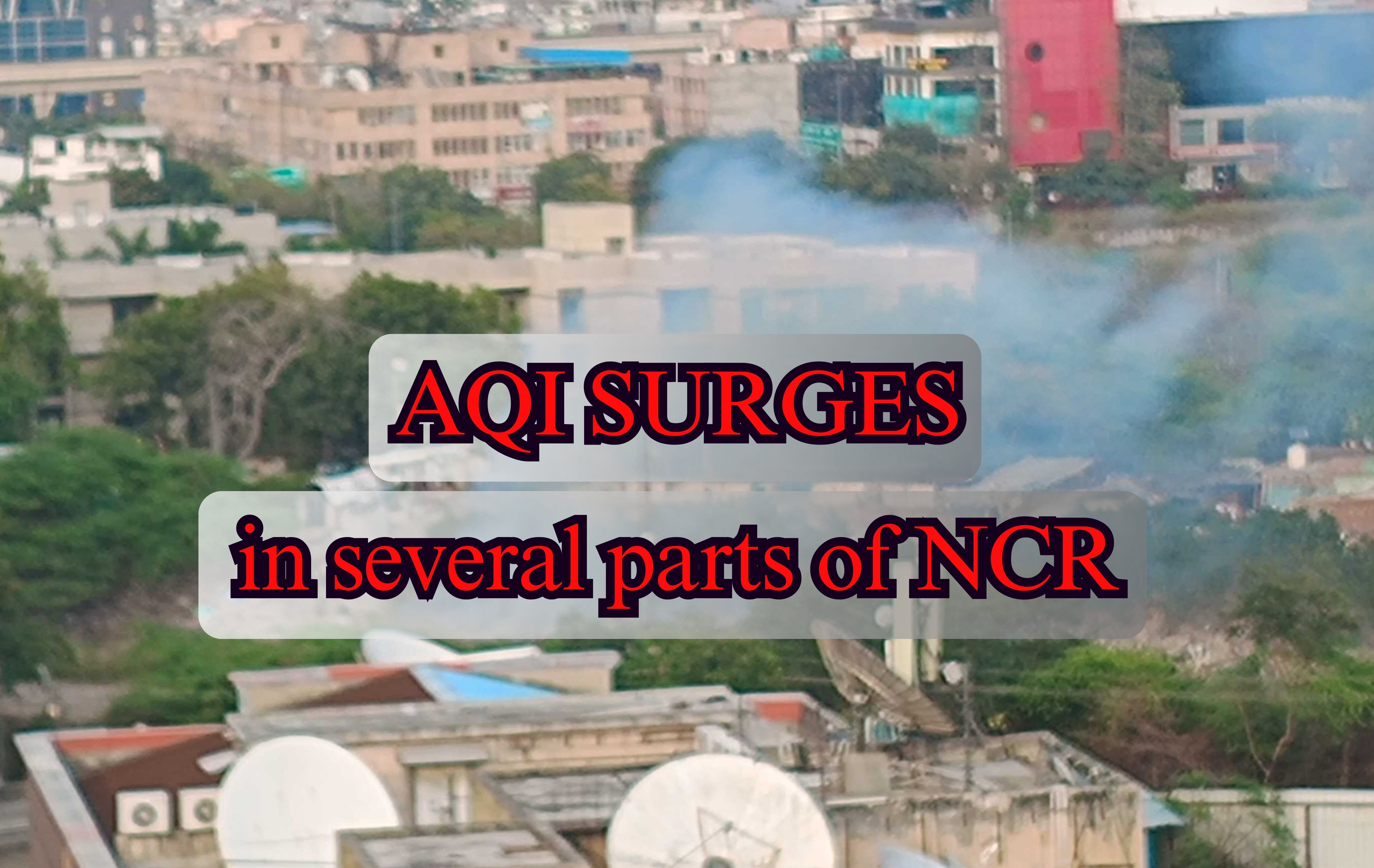 Delhi NCR breathless as smog covers city; 'very poor' to 'severe' AQI levels recorded in several regions