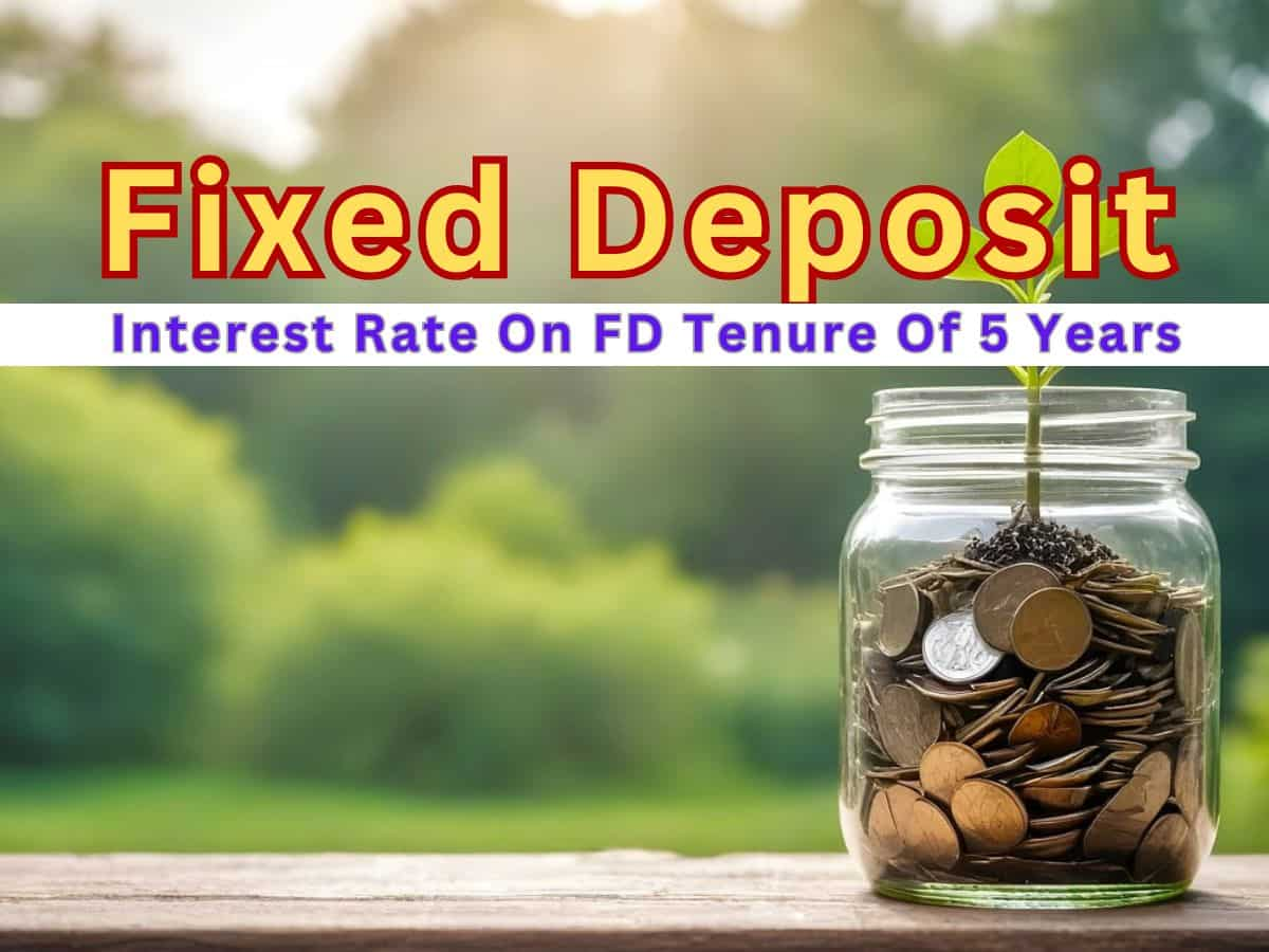 Current FD Rates Offered By Banks For 5-Year Tenure