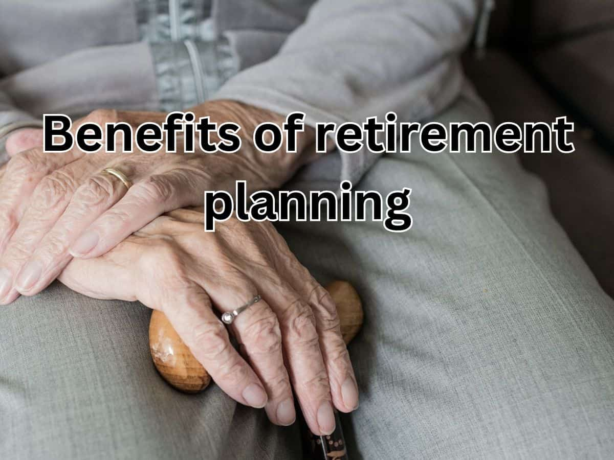 Benefits of retirement planning